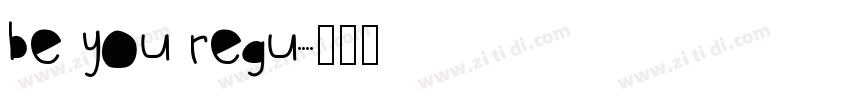 be you regu字体转换